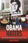 The Obama Haters : Behind the Right-Wing Campaign of Lies, Innuendo & Racism - Book