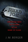 Jihad Joe : Americans Who Go to War in the Name of Islam - Book