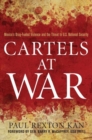 Cartels at War : Mexico's Drug-Fueled Violence and the Threat to U.S. National Security - eBook