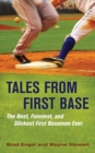 Tales from First Base : The Best, Funniest, and Slickest First Basemen Ever - eBook