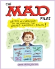 Mad Files, The: Writers And Cartoonists On The Magazine That Warped America's Brain! : A Library of America Special Publication - Book