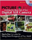 Picture Yourself Getting the Most Out of Your Digital SLR Camera - Book