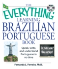 The Everything Learning Brazilian Portuguese Book : Speak, Write, and Understand Basic Portuguese in No Time - Book