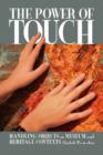 The Power of Touch : Handling Objects in Museum and Heritage Context - Book