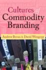 Cultures of Commodity Branding - Book