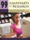 99 Jumpstarts to Research : Topic Guides for Finding Information on Current Issues - eBook