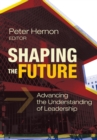 Shaping the Future : Advancing the Understanding of Leadership - eBook
