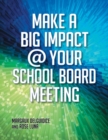 Make a Big Impact @ Your School Board Meeting - Book