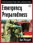Emergency Preparedness : A Safety Planning Guide for People, Property and Business Continuity - Book