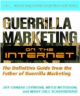 Guerilla Marketing on the Internet: The Definitive Guide from the Father of Guerilla Marketing - Book