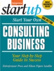 Start Your Own Consulting Business : Your Step-By-Step Guide to Success - Book