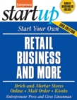 Start Your Own Retail Business and More : Brick-And-Mortar Stores, Online, Mail Order, Kiosks - Book