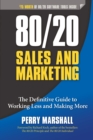 80/20 Sales and Marketing : The Definitive Guide to Working Less and Making More - Book