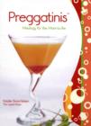 Preggatinis™ : Mixology For The Mom-To-Be - Book