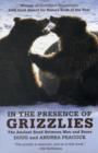 In the Presence of Grizzlies : The Ancient Bond Between Men And Bears - Book