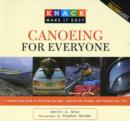 Knack Canoeing for Everyone : A Step-By-Step Guide To Selecting The Gear, Learning The Strokes, And Planning Your Trip - Book