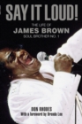 Say It Loud! : My Memories of James Brown, Soul Brother No. 1 - eBook