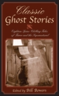 Classic Ghost Stories : Eighteen Spine-Chilling Tales of Terror and the Supernatural - eBook