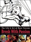 Brush with Passion : The Art and Life of Dave Stevens - Book
