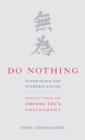 Do Nothing : Peace for Everyday Living: Reflections on Chuang Tzu's Philosophy - Book