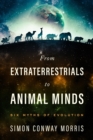 From Extraterrestrials to Animal Minds : Six Myths of Evolution - Book