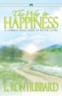 The Way to Happiness : A Common Sense Guide to Better Living - Book