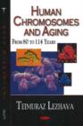 Human Chromosomes & Aging : From 80 to 114 Years - Book