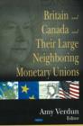 Britain & Canada & their Large Neighboring Monetary Unions - Book