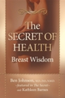 The Secret of Health : Breast Wisdom - Book