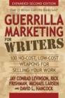 Guerrilla Marketing for Writers : 100 No-Cost, Low-Cost Weapons for Selling Your Work - Book