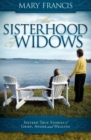 The Sisterhood of Widows : Sixteen True Stories of Grief, Anger and Healing - eBook