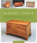 Blanket Chests : Outstanding Designs from 30 of the World's Finest Furniture Makers - Book