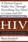 The First Year: HIV : An Essential Guide for the Newly Diagnosed - Book