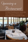 Opening a Restaurant or Other Food Business Starter Kit : How to Prepare a Restaurant Business Plan & Feasibility Study - eBook