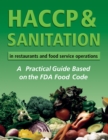 HACCP & Sanitation in Restaurants and Food Service Operations : A Practical Guide Based on the USDA Food Code - eBook