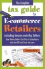 Complete Tax Guide For E-Commerce Retailers : Including Amazon & eBay Seller -- How Online Sellers Can Stay in Compliance with the IRS & State Tax Laws - Book