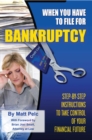 When You Have to File for Bankruptcy Step-by-Step Instructions to Take Control of Your Financial Future - eBook