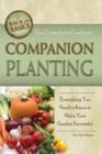 Complete Guide to Companion Planting : Everything You Need to Know to Make Your Garden Successful - Book