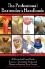 The Professional Bartender's Handbook : A Recipe for Every Drink Known - Including Tricks and Games to Impress Your Guests - eBook