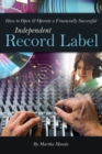 How to Open & Operate a Financially Successful Independent Record Label - eBook