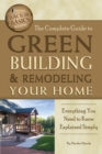 The Complete Guide to Green Building & Remodeling Your Home : Everything You Need to Know Explained Simply - eBook