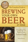 The Complete Guide to Brewing Your Own Beer at Home : Everything You Need to Know Explained Simply - eBook
