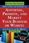 How to Use the Internet to Advertise, Promote & Market Your Business or Website : With Little or No Money - Book
