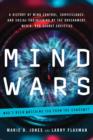 Mind Wars : A History of Mind Control, Surveillance, and Social Engineering by the Government, Media, and Secret Societies - Book