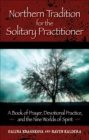 NORTHERN TRADITION FOR THE SOLITARY PRACTITIONER - ebook : A Book of Prayer, Devotional Practice, and the Nine Worlds of the Spirit - eBook