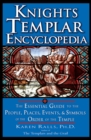 Knights Templar Encyclopedia : The Essential Guide to the People Places Events and Symbols of the Order of the Temple - eBook