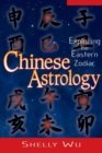 Chinese Astrology : Exploring the Eastern Zodiac - eBook