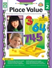 Place Value, Grades K - 5 : Practice Pages and Easy-to-Play Learning Games for Base-Ten Number Concepts - eBook