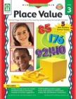 Place Value, Grades K - 6 : Practice Pages and Easy-to-Play Learning Games for Base-Ten Number Concepts - eBook