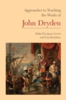 Approaches to Teaching the Works of John Dryden - Book